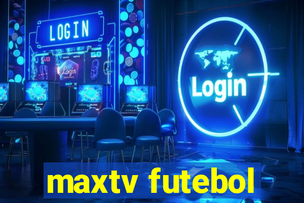 maxtv futebol